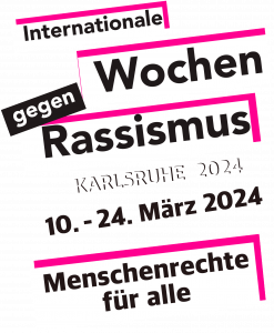 Internationale Wochen gegen Rassismus Karlsruhe 2024